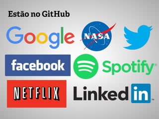 Estão no GitHub
 