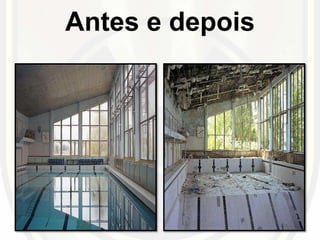 Antes e depois
 