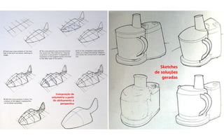 Composição de
volumetria a partir
do alinhamento à
perspectiva
Sketches
de soluções
geradas
 