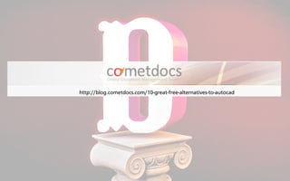 http://blog.cometdocs.com/10-great-free-alternatives-to-autocad
 