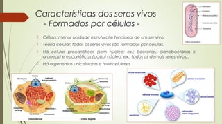 Aula 1. 1 ano caracteristicas gerais dos seres vivos | PPT