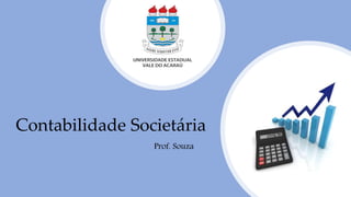 Contabilidade Societária
Prof. Souza
 