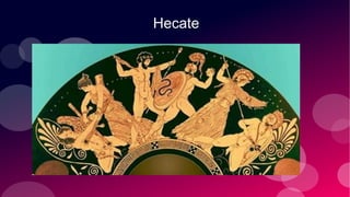 Hecate
 