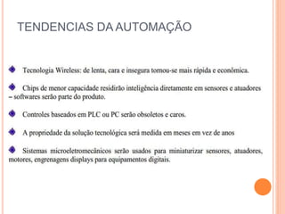 TENDENCIAS DA AUTOMAÇÃO
 