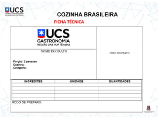 COZINHA BRASILEIRA
FICHA TÉCNICA
 