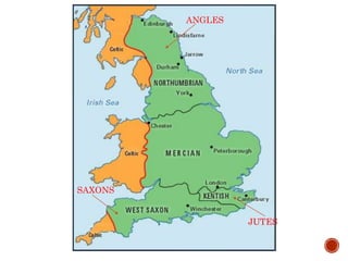 JUTES
ANGLES
SAXONS
 