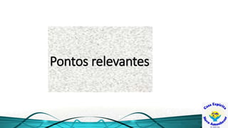 Pontos relevantes
 