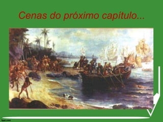 Cenas do próximo capítulo...