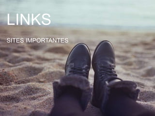 LINKS
SITES IMPORTANTES
 