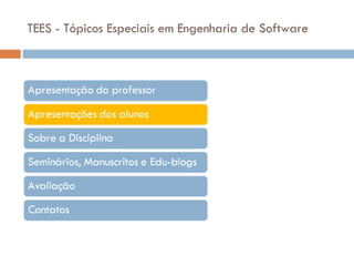 TEES - Tópicos Especiais em Engenharia de Software 