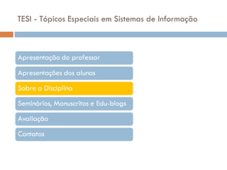 TESI - Tópicos Especiais em Sistemas de Informação 