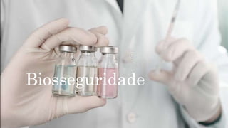 Biosseguridade
 