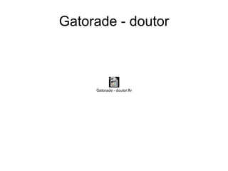 Gatorade - doutor 