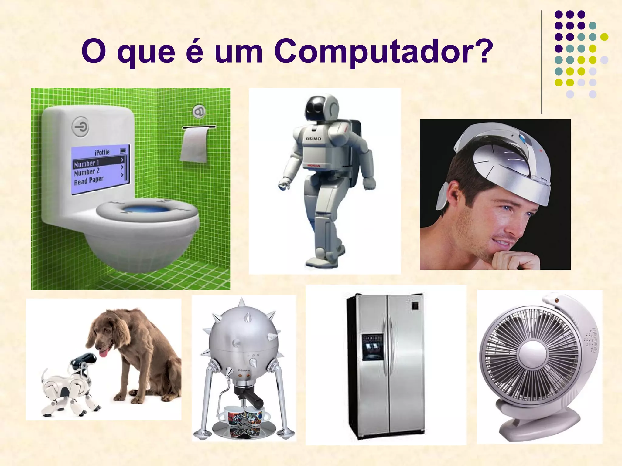 11 
O que é um Computador? 
 