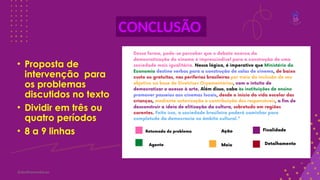 CONCLUSÃO
• Proposta de
intervenção para
os problemas
discutidos no texto
• Dividir em três ou
quatro períodos
• 8 a 9 linhas
@deolhonaredacao
 