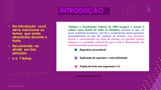 INTRODUÇÃO
• Na introdução você
deve mencionar os
temas que serão
abordados durante o
texto.
• Recomenda –se
dividir em três
períodos
• 6 a 7 linhas
@deolhonaredacao
Introdução nota mil 2019
 