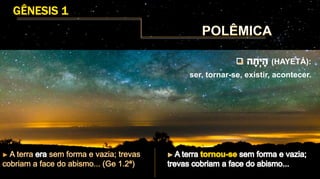 (HAYETÁ):
ser, tornar-se, existir, acontecer.
 