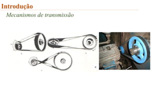 Introdução
Mecanismos de transmissão
 