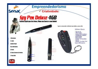 EmpreendedorismoEmpreendedorismo
Criatividade:
Prof.Prof.Edson NegãoEdson Negão –– Junho 2013Junho 2013 –– ModificadoModificado
 