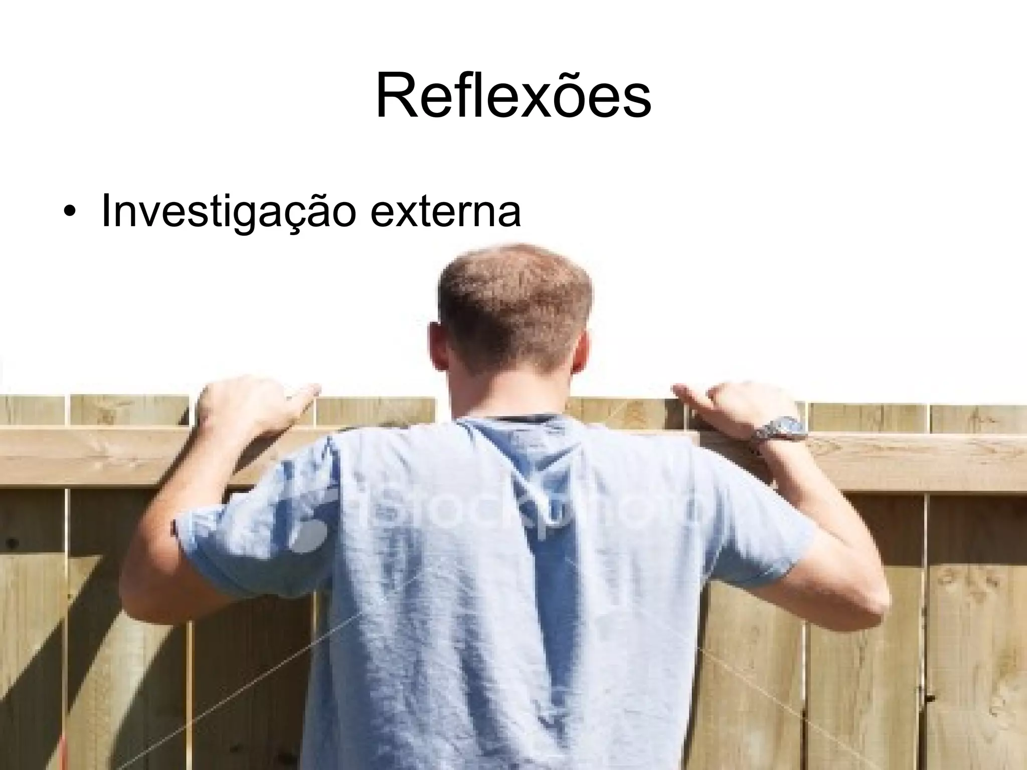 Reflexões Investigação externa 