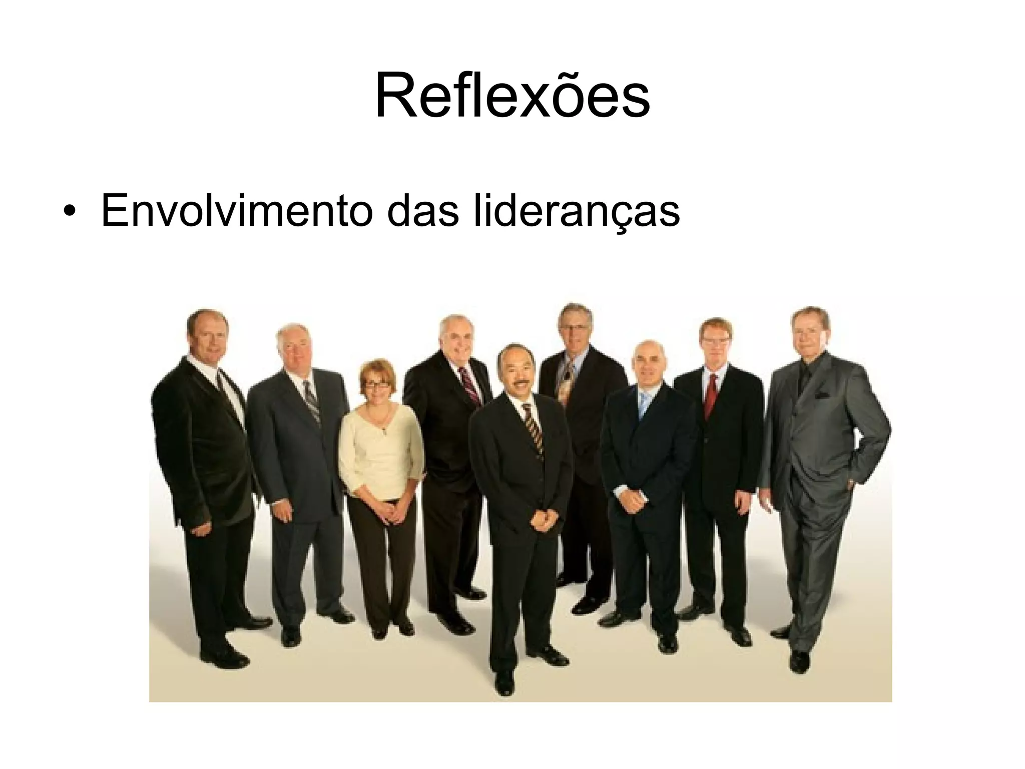 Reflexões Envolvimento das lideranças 