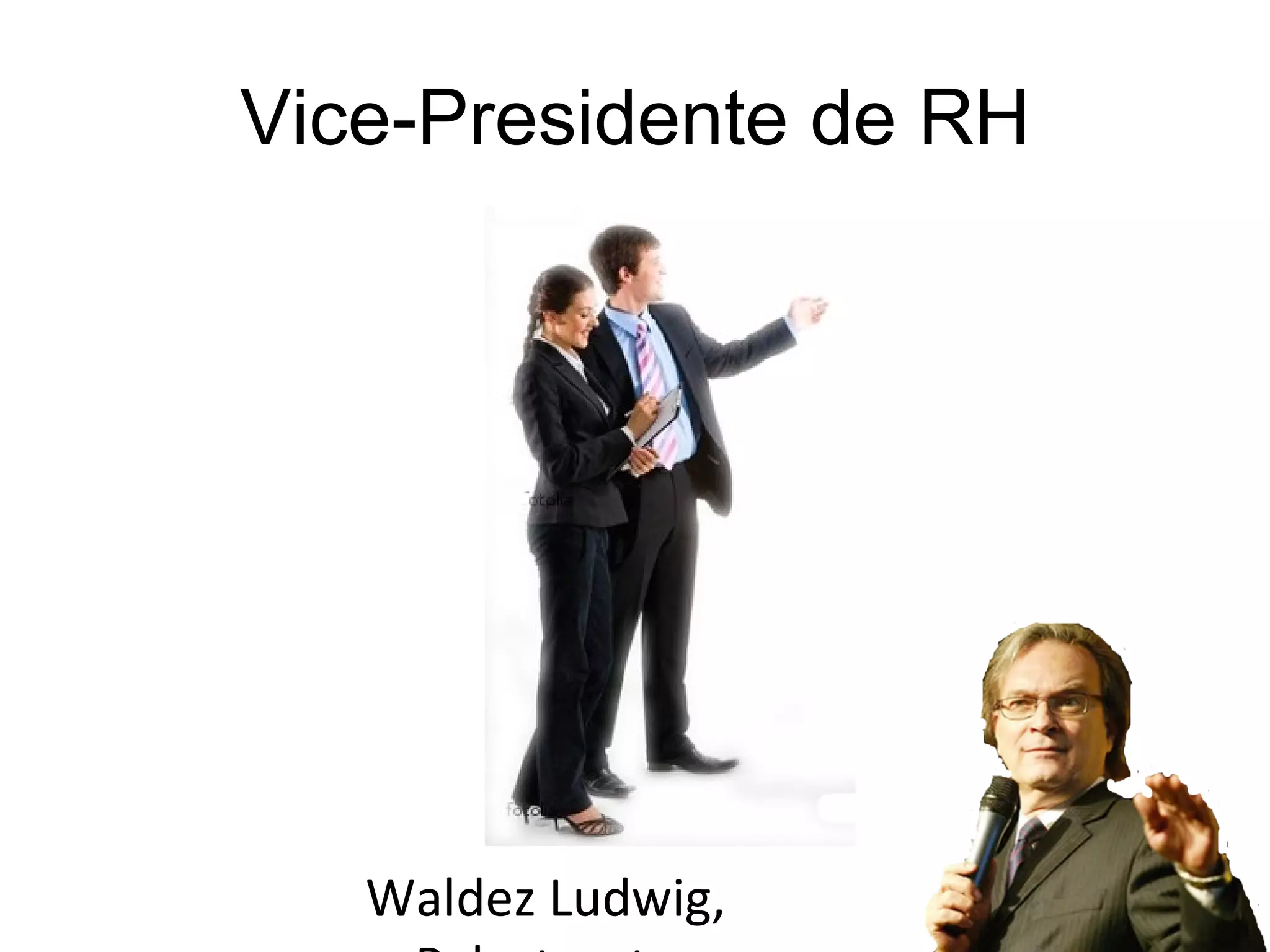 Vice-Presidente de RH Waldez Ludwig, Palestrante 