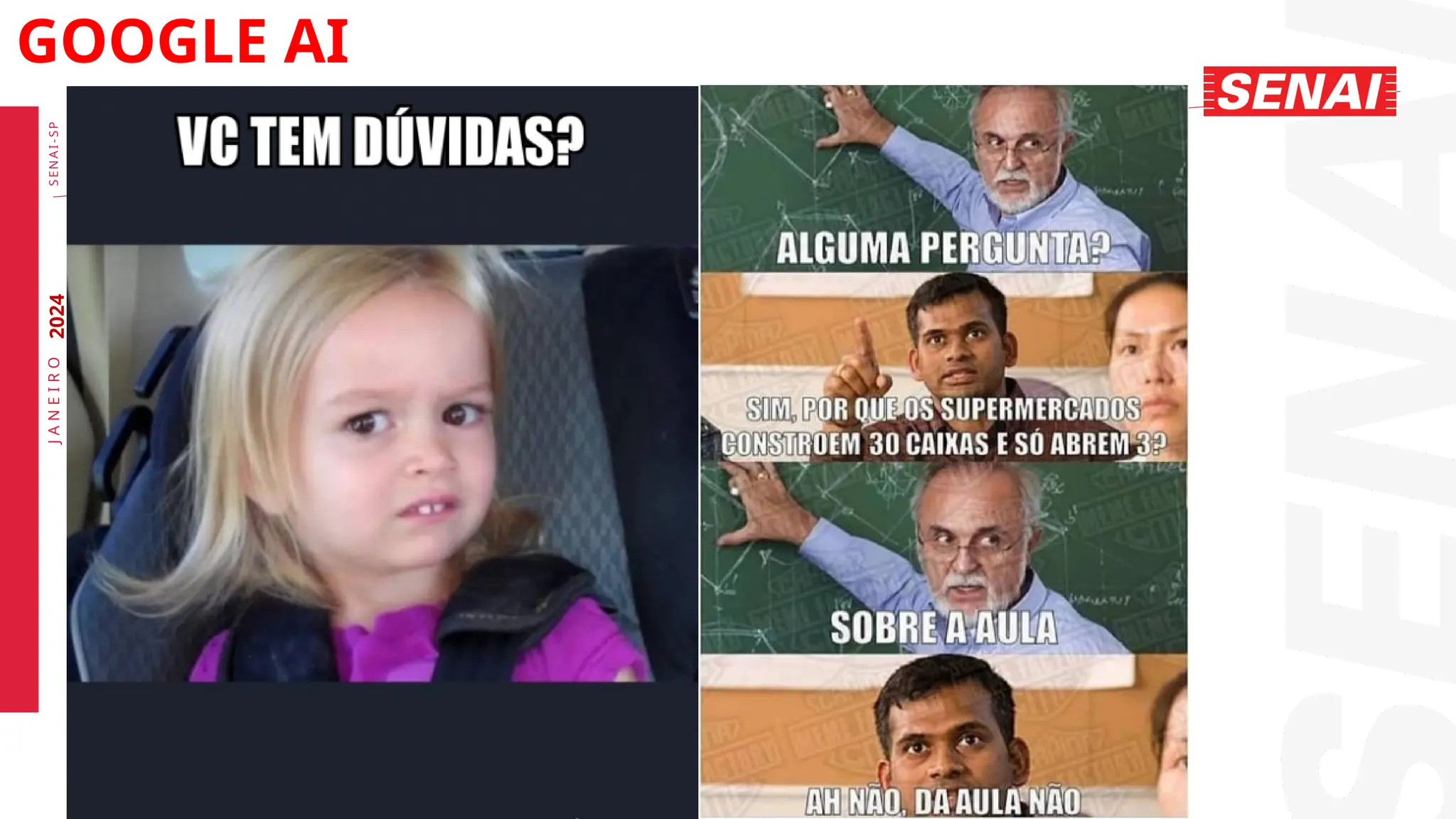 S
E
N
A
I
-
S
P
J
A
N
E
I
R
O
2
0
2
0
2024
GOOGLE AI
 