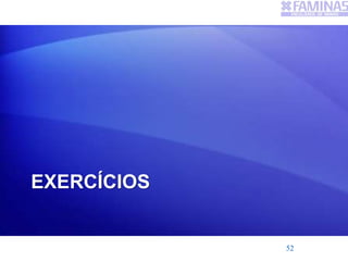 EXERCÍCIOS
52
 