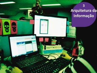04/04/14 ‹#›
3	
  
Arquitetura	
  da	
  
Informação
 