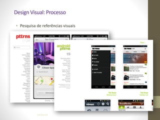 Design	
  Visual:	
  Processo
• Pesquisa	
  de	
  referências	
  visuais
04/04/14 !50
 