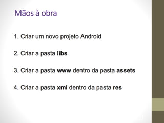 !97
Mãos	
  à	
  obra
 