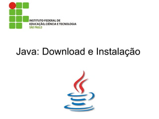 Java: Download e Instalação
 