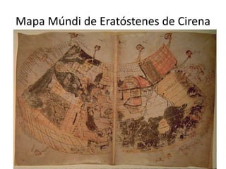 Mapa Múndi de Eratóstenes de Cirena
 