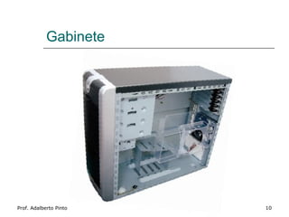 Gabinete




Prof. Adalberto Pinto   10
 