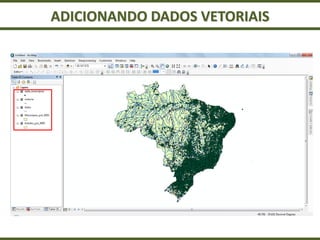 ADICIONANDO DADOS VETORIAIS
 