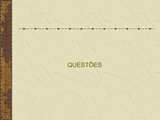 QUESTÕES
 