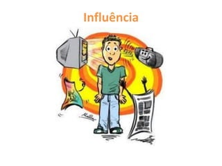 Influência
 