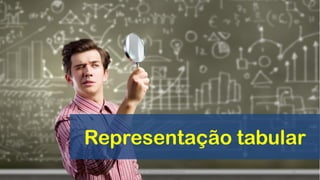 Representação tabular
52Prof. Dr. Rodrigo Lins Rodrigues
 