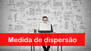 Medida de dispersão
92Prof. Dr. Rodrigo Lins Rodrigues
 
