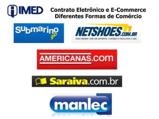 Contrato Eletrônico e E-CommerceDiferentes Formas de Comércio