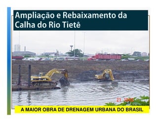 A MAIOR OBRA DE DRENAGEM URBANA DO BRASIL 
 