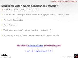 :: conceitos e fundamentos essenciais Marketing Viral > Como espalhar seu recado? 