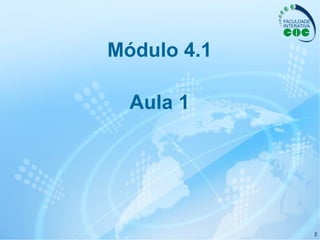 Módulo 4.1 Aula 1 