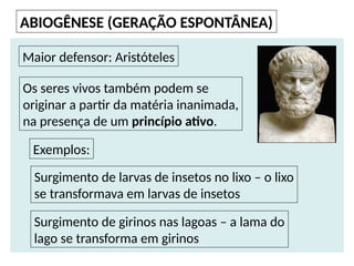 Aula 1 - Origem da Vida ( Biogenese x Abiogênese).pptx