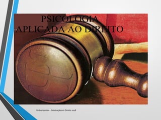 Apresentação:
Unihorizontes - Graduação em Direito 2018
 