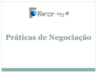 Práticas de Negociação
 