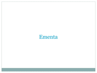 Ementa
 