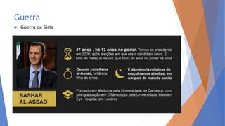 Guerra
 Guerra da Síria
 