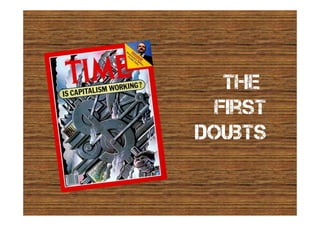 The
 First
doubts
 