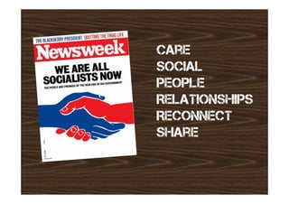 Care
Social
People
Relationships
Reconnect
share
 